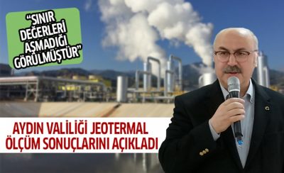 Aydın Valiliği’nden “havada JES’den kaynaklı zehirli gaz yok” açıklaması