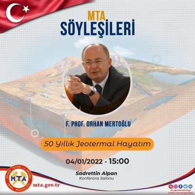 MTA Dergisi : F. Prof. Orhan Mertoğlu ile “50 Yıllık Jeotermal Hayatım” konulu söyleşi