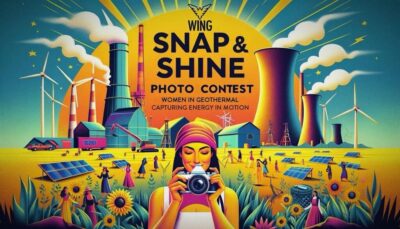 WING Snap & Shine yarışması ile jeotermalde ilham veren kadınları kutlayın